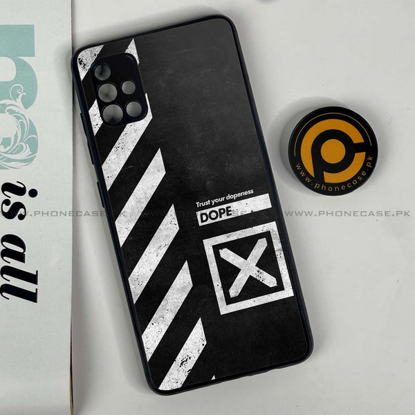 Samsung Galaxy A51 - Trust Your Dopeness - Premium Printed Glass soft Bumper Shock Proof Case