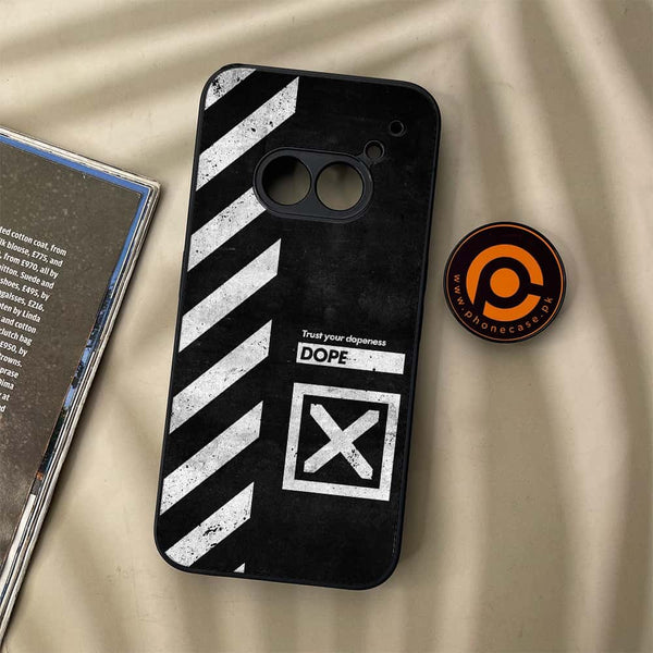 Nothing Phone (2a) - Trust Your Dopeness - Premium Metal Printed soft Bumper Shock Proof Case