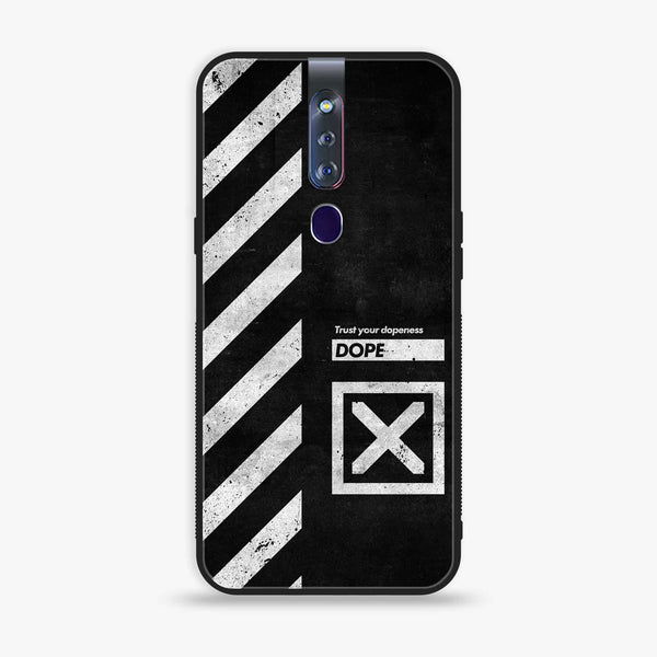 Oppo F11 Pro - Trust Your Dopeness - Premium Printed Glass soft Bumper shock Proof Case