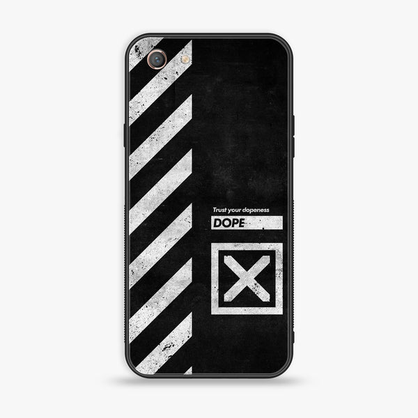 Oppo A71 -Trust Your Dopeness - Premium Printed Glass Case