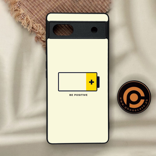 Google Pixel 6a - Be Positive Design - Premium Metal Printed Soft Bumper Shock Proof Case