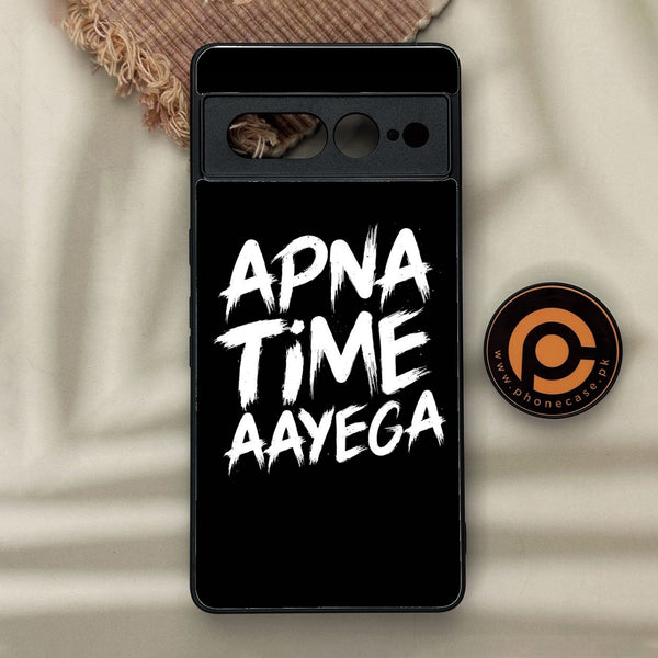 Google Pixel 7 Pro - Apna Time Ayega - Premium Metal Printed Soft Bumper Shock Proof Case
