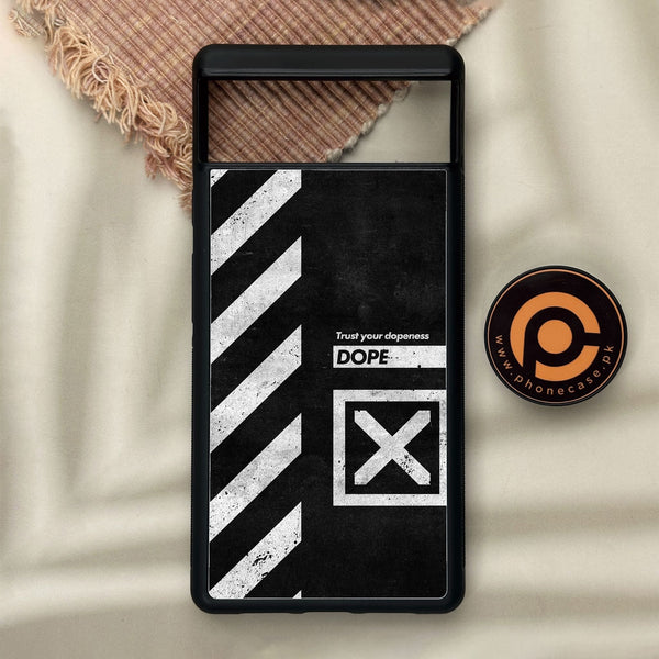 Google Pixel 6 - Trust Your Dopeness - Premium Metal Printed Soft Bumper Shock Proof Case