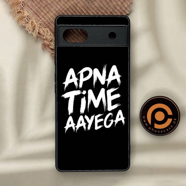 Google Pixel 6a - Apna Time Ayega - Premium Metal Printed Soft Bumper Shock Proof Case