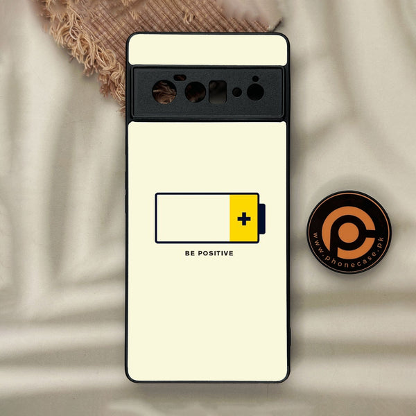 Google Pixel 6 Pro - Be Positive Design - Premium Metal Printed Soft Bumper Shock Proof Case