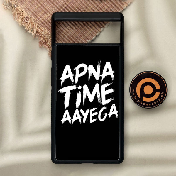 Google Pixel 6 - Apna Time Ayega - Premium Metal Printed Soft Bumper Shock Proof Case