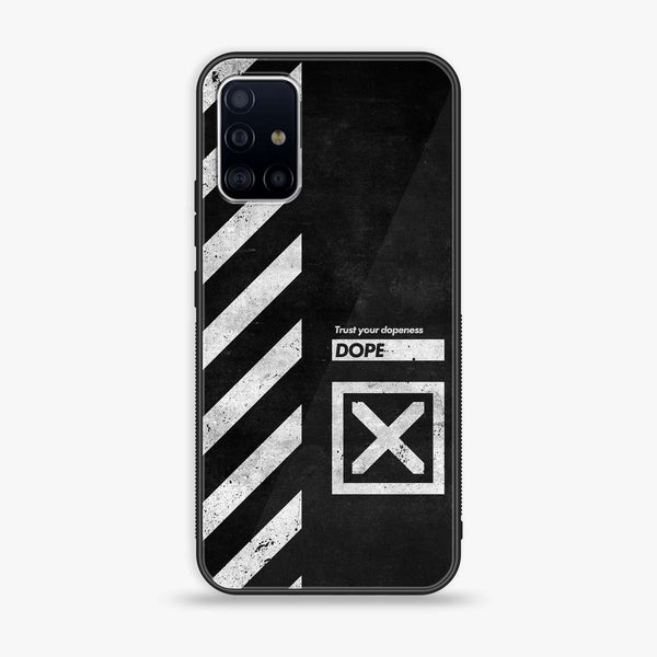Samsung Galaxy A51 - Trust Your Dopeness - Premium Printed Glass soft Bumper Shock Proof Case