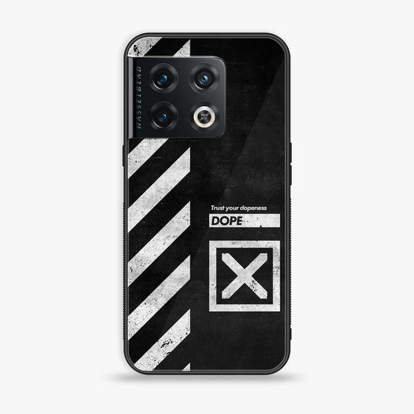 OnePlus 10 Pro - Trust Your Dopeness - Premium Printed Glass soft Bumper Shock Proof Case