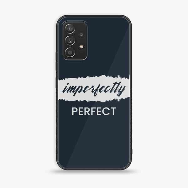 Samsung Galaxy A13 - Imperfectly - Premium Printed Glass soft Bumper Shock Proof Case