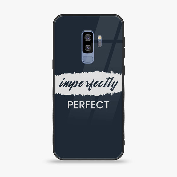 Samsung Galaxy S9 Plus - Imperfectly - Premium Printed Glass soft Bumper Shock Proof Case
