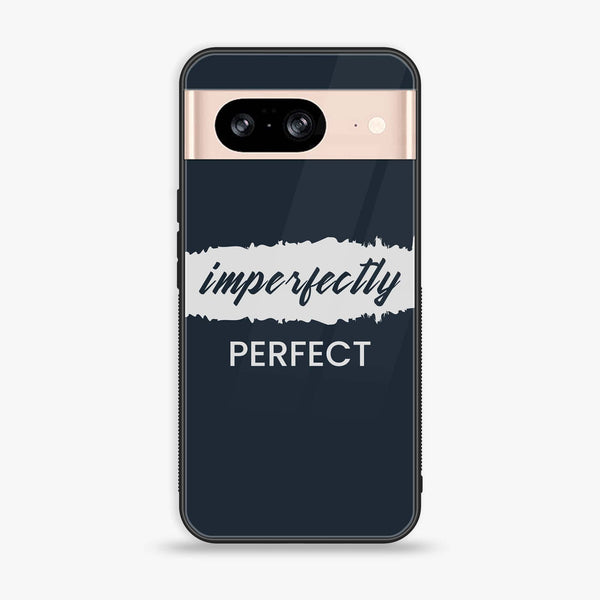 Google Pixel 8 - Imperfectly - Premium Printed Glass soft Bumper Shock Proof Case