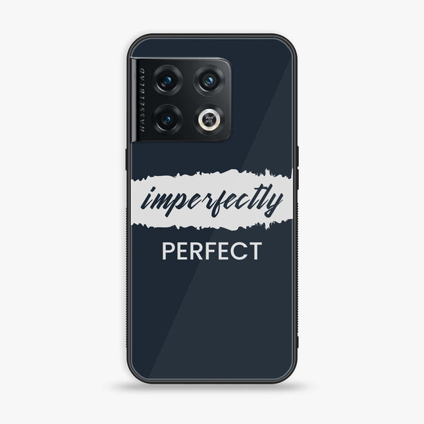OnePlus 10 Pro - Imperfectly - Premium Printed Glass soft Bumper Shock Proof Case