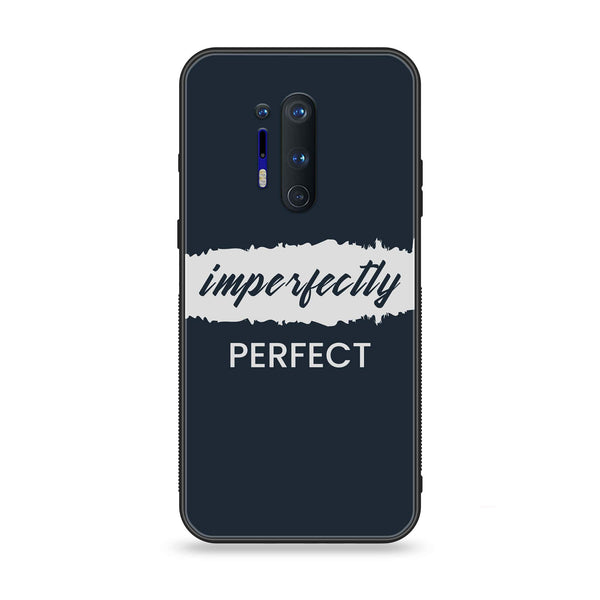 OnePlus 8 Pro - Imperfectly - Premium Printed Glass soft Bumper Shock Proof Case