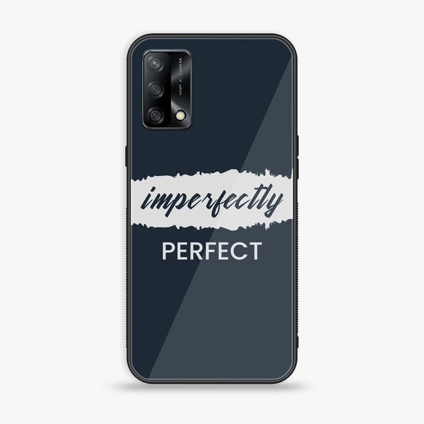 Oppo A74 - Imperfectly - Premium Printed Glass soft Bumper Shock Proof Case