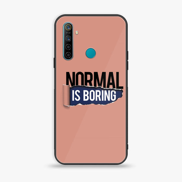 Realme 5s - Normal is Boring Design - Premium Printed Glass soft Bumper Shock Proof Case