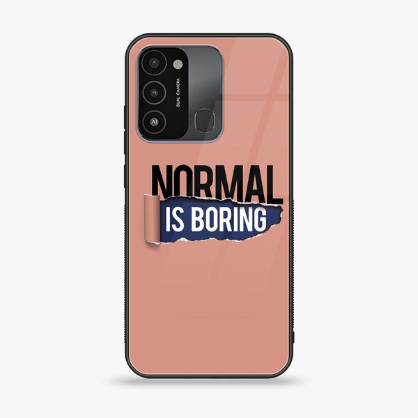 Tecno Spark 8C - Normal is Boring Design - Premium Printed Glass soft Bumper Shock Proof Case CS-15967