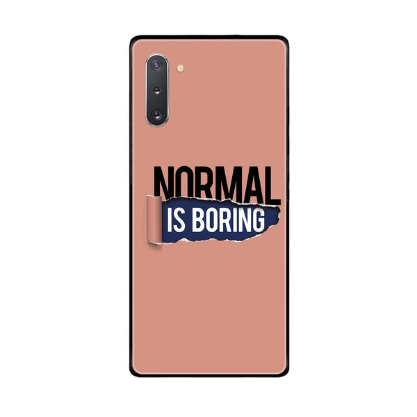 Samsung Galaxy Note 10 - Normal is Boring Design - Premium Printed Glass soft Bumper Shock Proof Case