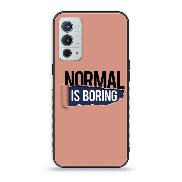 OnePlus 9RT 5G - Normal is Boring Design - Premium Printed Glass soft Bumper Shock Proof Case