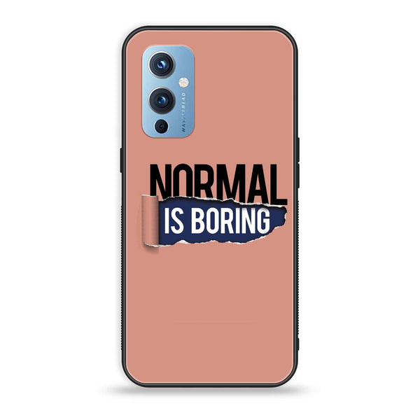 OnePlus 9 - Normal is Boring Design - Premium Printed Glass soft Bumper Shock Proof Case