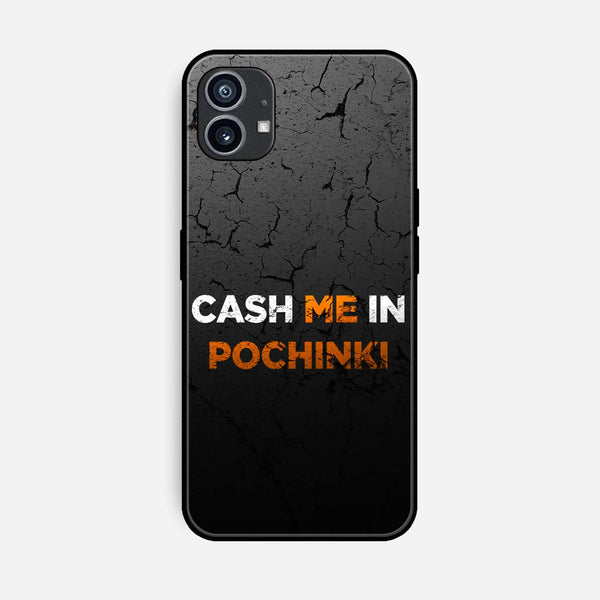 Nothing Phone (1) - Cash Me - Premium Printed Glass soft Bumper Shock Proof Case