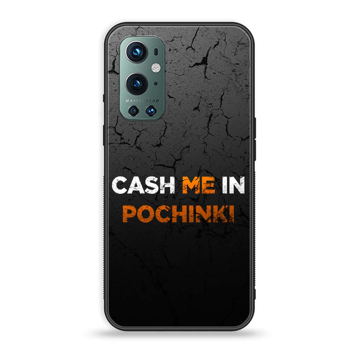 OnePlus 9 Pro - Cash Me - Premium Metal Printed soft Bumper Shock Proof Case