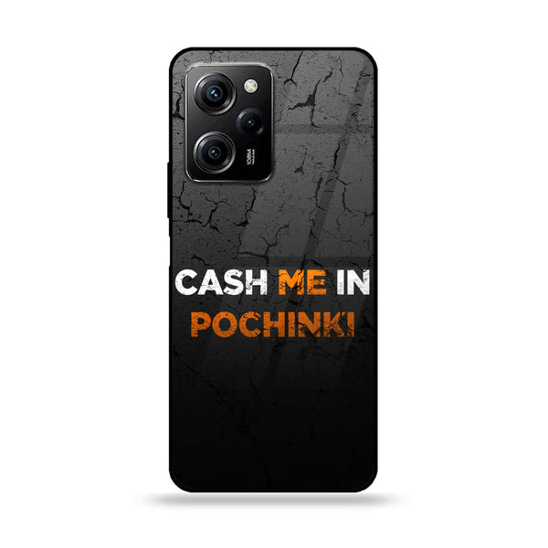 Xiaomi Poco X5 Pro - Cash Me - Premium Printed Glass soft Bumper Shock Proof Case
