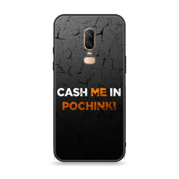 OnePlus 6 - Cash Me - Premium Printed Glass soft Bumper Shock Proof Case