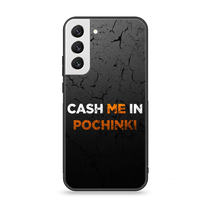 Samsung Galaxy S22 Plus - Cash Me - Premium Metal Printed soft Bumper shock Proof Case