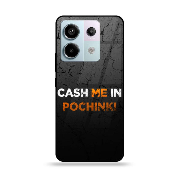 Redmi Note 13 Pro 4G - Cash Me - Premium Printed Glass soft Bumper Shock Proof Case