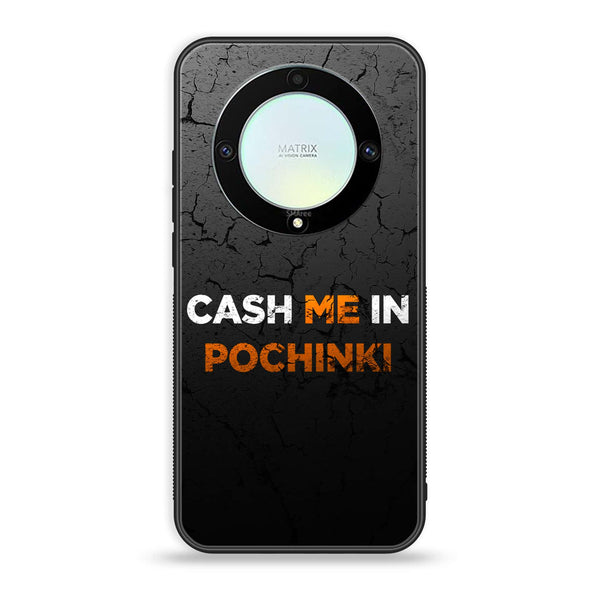 HONOR X9A - Cash Me - Premium Printed Glass soft Bumper Shock Proof Case