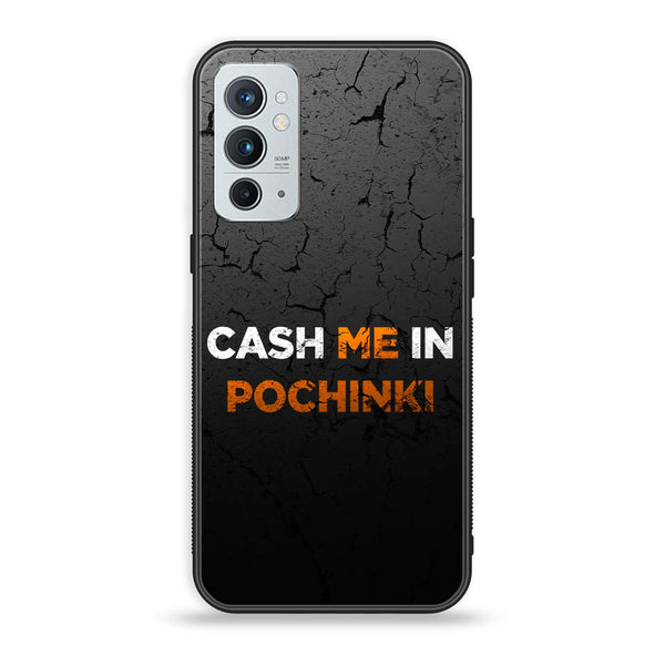OnePlus 9RT 5G - Cash Me - Premium Printed Glass soft Bumper Shock Proof Case