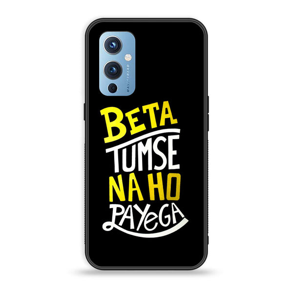 OnePlus 9 - Beta Tum Se Na Ho Payega - Premium Metal Printed soft Bumper Shock Proof Case CS-38472