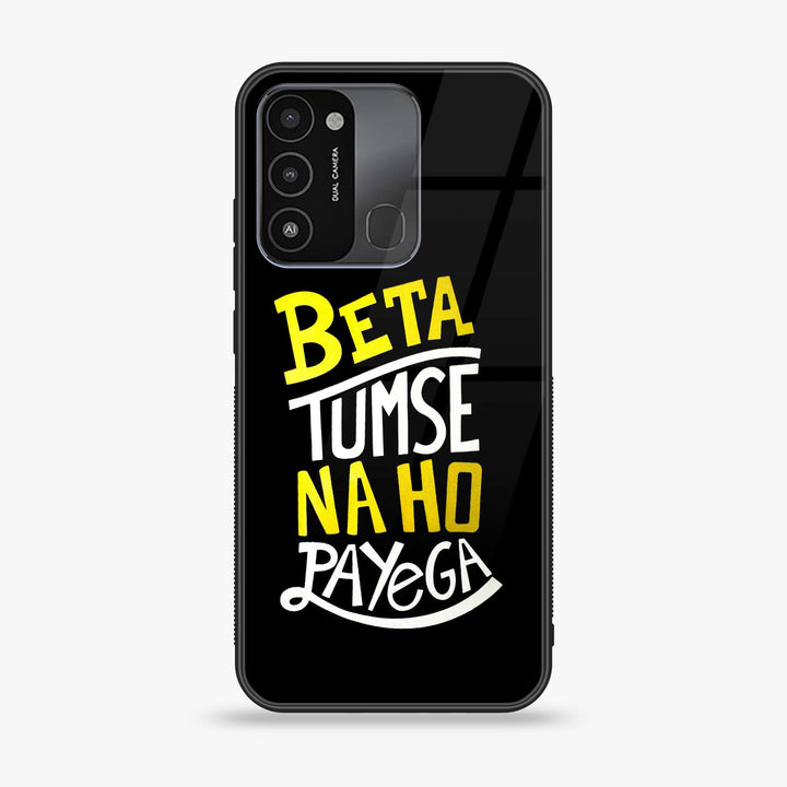 Tecno Spark 8C/ Spark Go 2022 - Beta Tum Se Na Ho Payega - Premium Printed Glass soft Bumper Shock Proof Case CS-15858