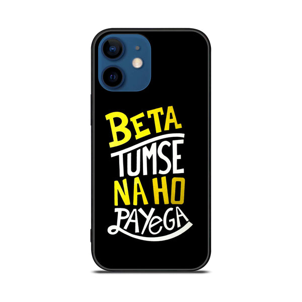 iPhone 11 - Beta Tum Se Na Ho Payega - Premium Printed Glass soft Bumper shock Proof Case