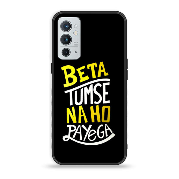 OnePlus 9RT 5G - Beta Tum Se Na Ho Payega - Premium Printed Glass soft Bumper Shock Proof Case