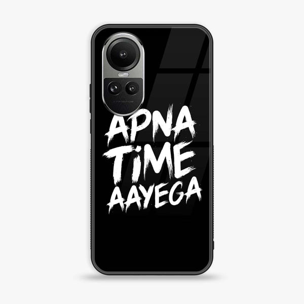 Oppo Reno10 Pro - Apna Time Ayega - Premium Printed Glass soft Bumper Shock Proof Case