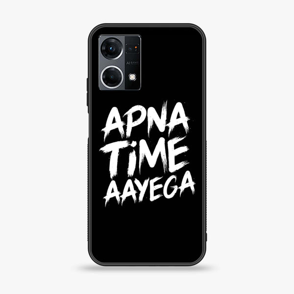 Oppo Reno 7 - Apna Time Ayega - Premium Printed Glass soft Bumper Shock Proof Case