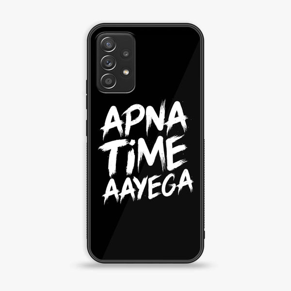 Samsung Galaxy A13 - Apna Time Ayega - Premium Printed Glass soft Bumper Shock Proof Case CS-23374