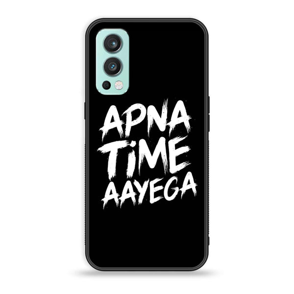 OnePlus Nord 2 5G - Apna Time Ayega - Premium Printed Glass soft Bumper Shock Proof Case