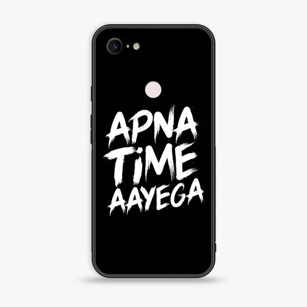 Google Pixel 3 XL - Apna Time Ayega - Premium Printed Glass soft Bumper Shock Proof Case