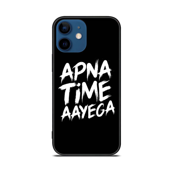 iPhone 12 Mini - Apna Time Ayega - Premium Printed Glass soft Bumper shock Proof Case