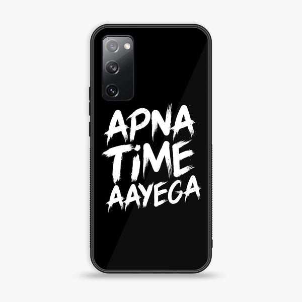 Samsung Galaxy S20 FE - Apna Time Ayega - Premium Printed Glass soft Bumper Shock Proof Case CS-7465
