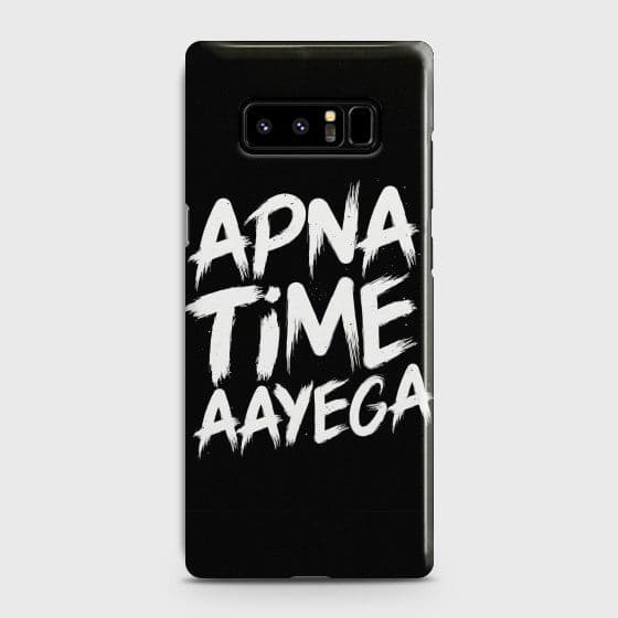 GALAXY NOTE 8 Apna Time Aayega Case