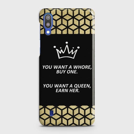 SAMSUNG GALAXY M10 You Want A Queen Earn Her Case